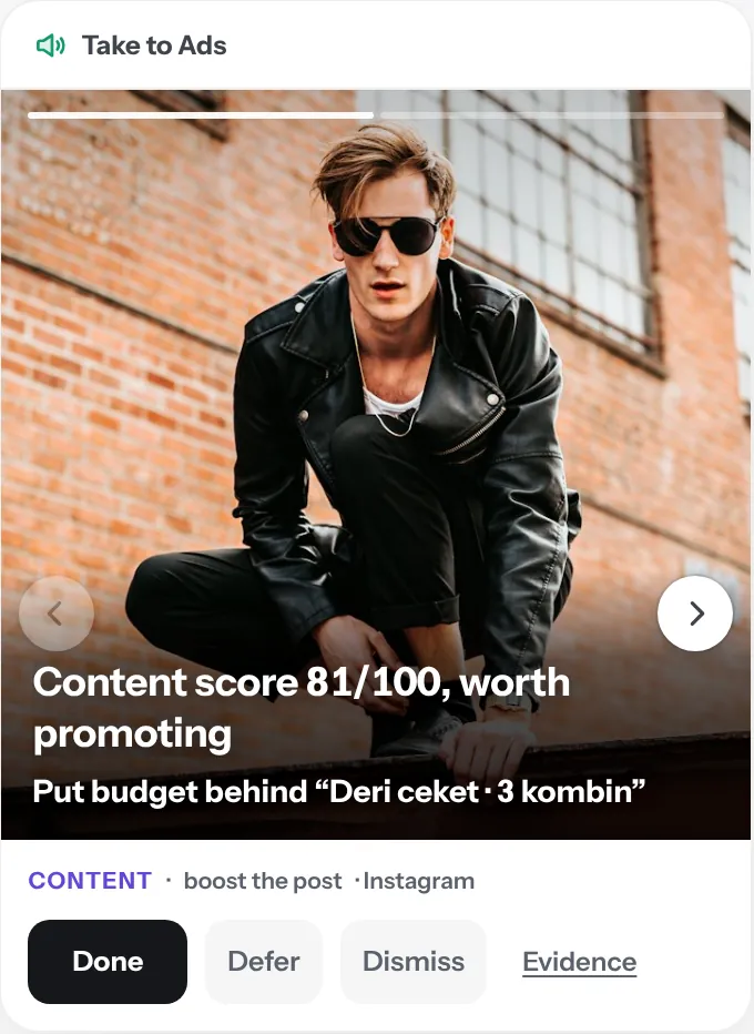Take to Ads card: Content score 81/100, worth promoting. Put budget behind “Deri ceket · 3 kombin”. Demo Brand, sample data