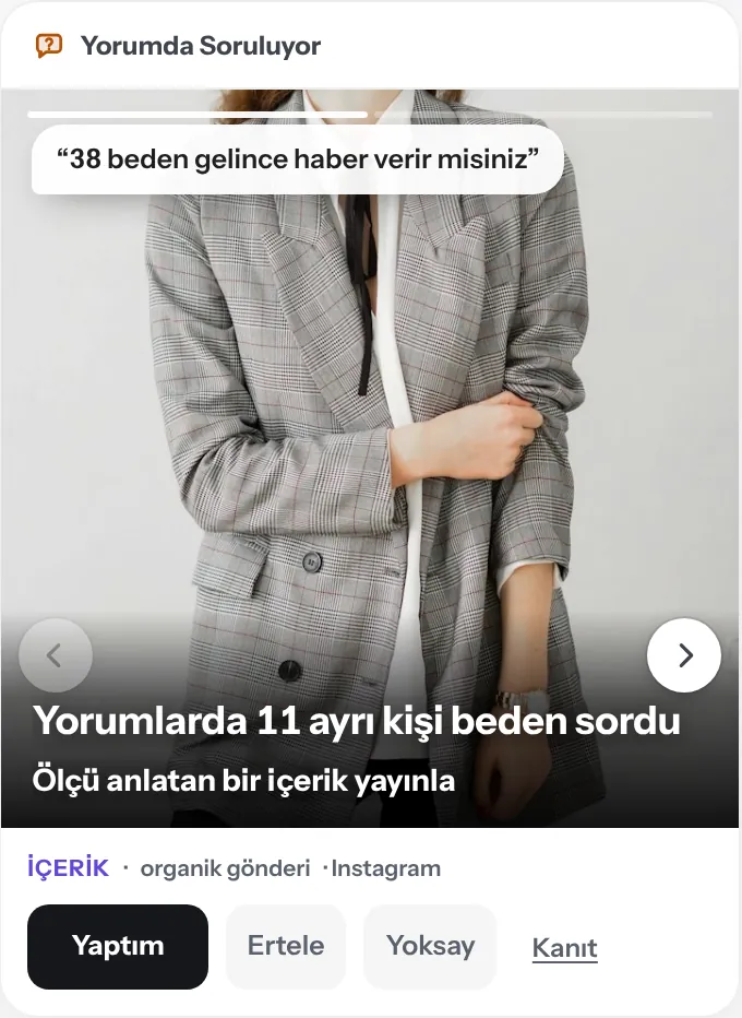 Yorumda Soruluyor kartı: Yorumlarda 11 ayrı kişi beden sordu. Ölçü anlatan bir içerik yayınla. Demo Brand, örnek veri