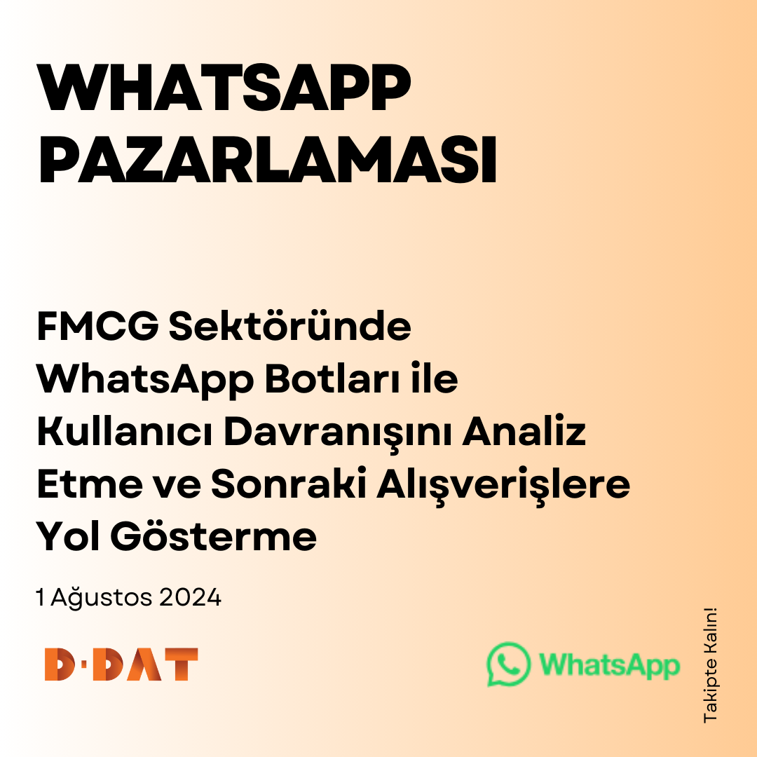 FMCG Sektöründe WhatsApp Botları ile Kullanıcı Davranışını Analiz Etme ve Sonraki Alışverişlere Yol Gösterme